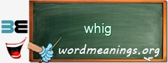 WordMeaning blackboard for whig